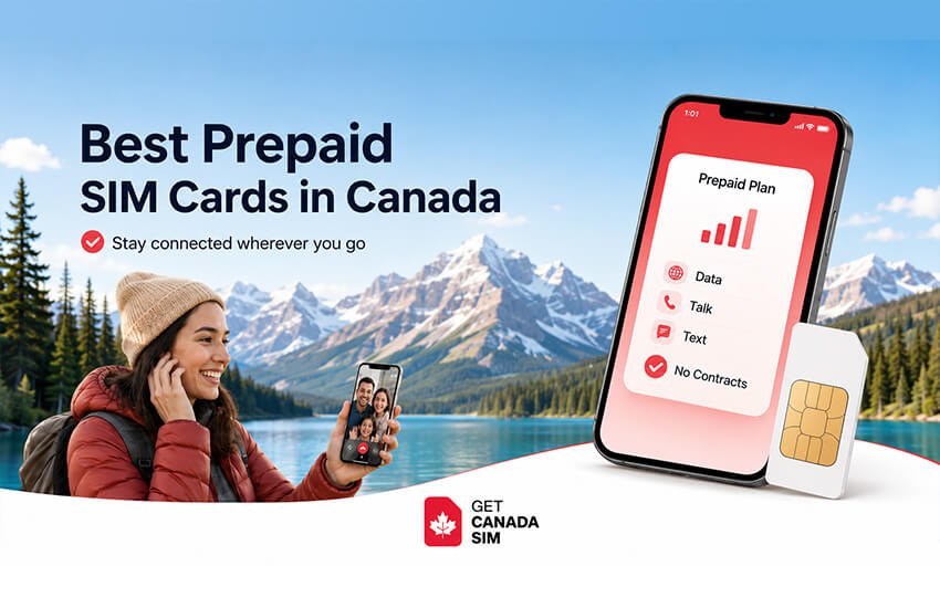 Best Prepaid SIM Cards in Canada: Compare Plans, Networks & Value